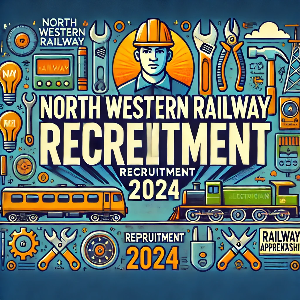 North Western Railway Recruitment 2024 for Apprentices – Apply Now"