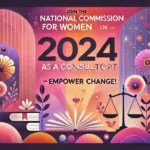 A vibrant and colorful recruitment banner with the title "Join the National Commission for Women as a Consultant in 2024 – Empower Change!" written in bold and elegant typography. The design features a gradient background with shades of pink, purple, and orange, accompanied by subtle icons representing justice, equality, and growth.